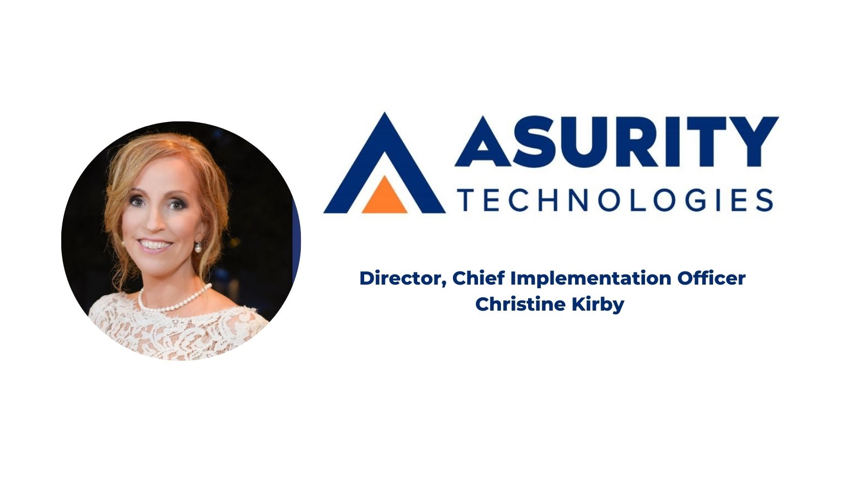 Asurity Technologies Appoints Christine Kirby As Director, Chief  Implementation Officer – NMP