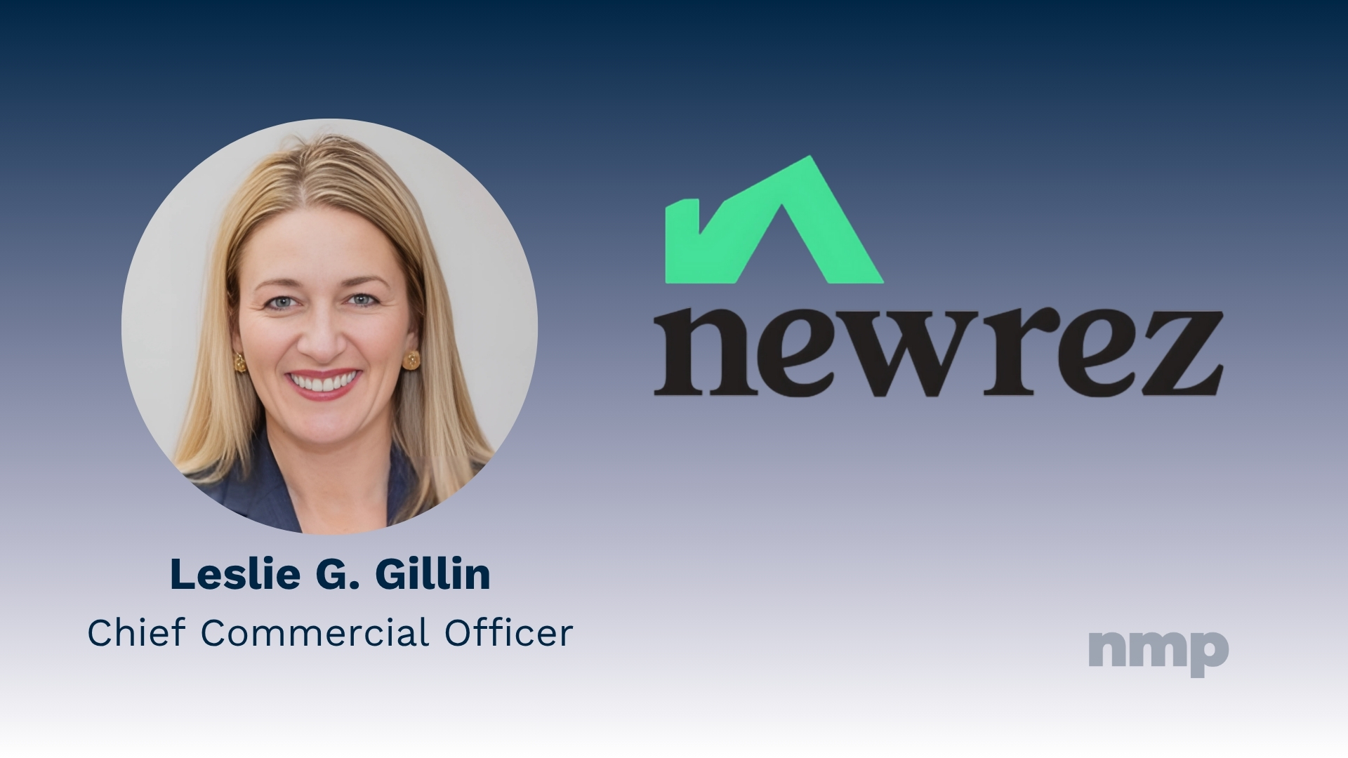 Banking, Financial Services Exec Leslie Gillin Joins Newrez As Chief  Commercial Officer – NMP
