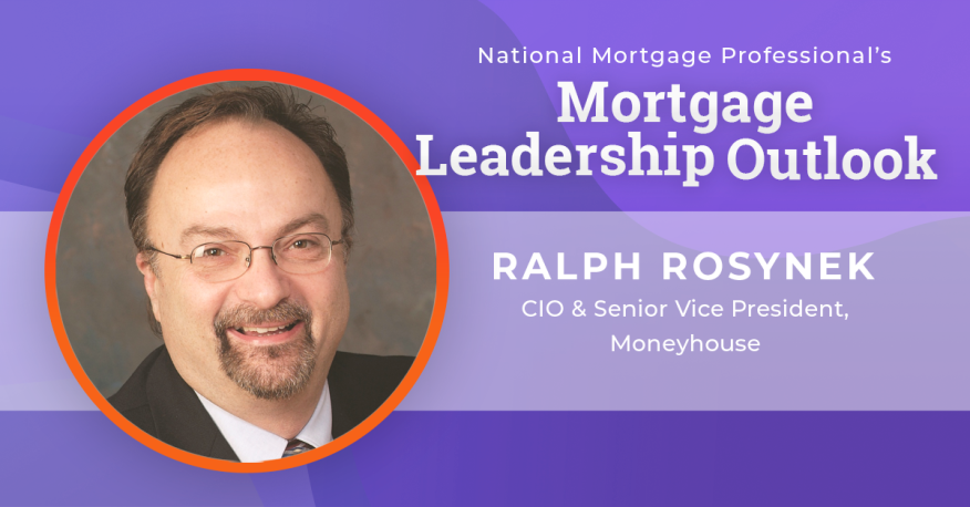 Ralph Rosynek, chief information officer and senior vice president of wholesale for Moneyhouse