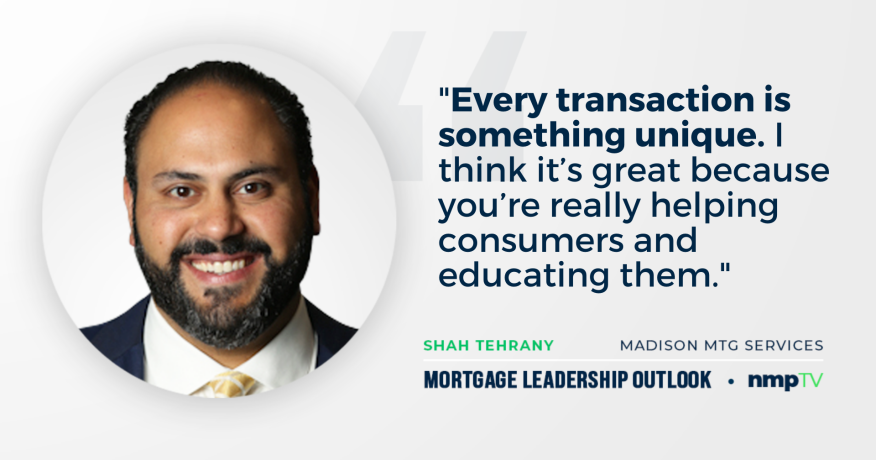 Photo of Shah Tehrany and quote from Mortgage Leadership Outlook.