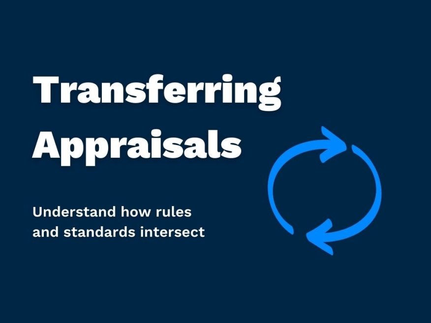 Transferring Appraisals, understand how rules and standards intersect