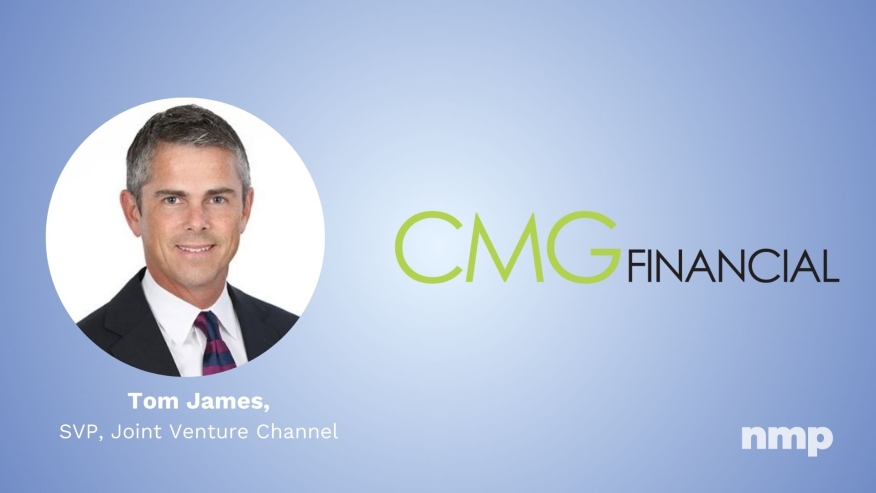 CMG Financial Names Tom James SVP Of Joint Venture Channel – NMP