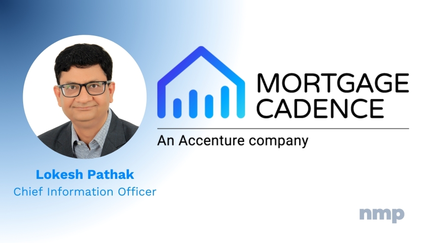 Mortgage Cadence CIO Lokesh Pathak