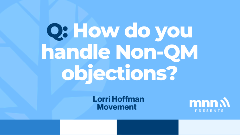 How do you handle Non-QM objections?