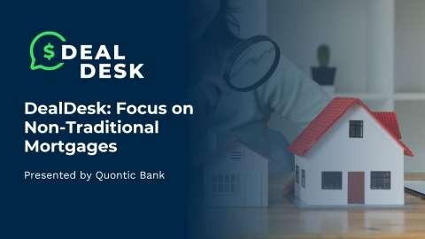  DealDesk: Focus on Quontic Bank's Lite Doc Program
