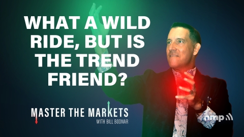 What A Wild Ride, But Is The Trend Friend? | Master The Markets