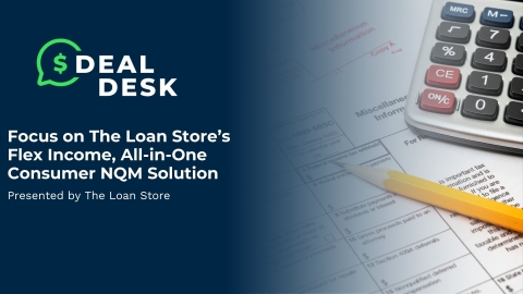 DealDesk Featuring The Loan Store’s Flex Income Program