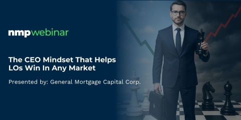  The CEO Mindset That Helps LOs Win In Any Market 